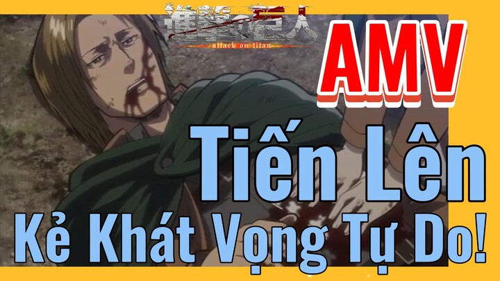 [Đại Chiến Titan] AMV | Tiến Lên, Kẻ Khát Vọng Tự Do!