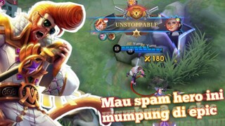 Mulai spam hero ini !? munpung masih ditier epic !? tidak disarankan untuk mabar - Mobile Legends