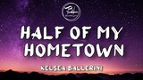 Half of My Hometown - Kelsea Ballerini Feat. Kenny Chesney ( Lyrics )