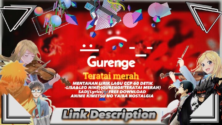 MENTAHAN LIRIK LAGU CCP 60 DETIK-LISA&LEO NINE-GURENGE(Lyrics)🎶FREE DOWNLOAD ANIME KIMETSU NO YAIBA