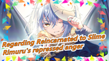 Regarding Reincarnated to Slime|[Rimuru]Come and feel Rimuru's repressed anger!