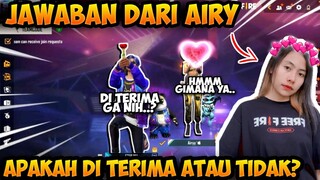 JAWABAN DARI AIRY TENTANG AKU NEMBAK DIA KAMARIN, APAKAH DI TERIMA ATAU GAK?