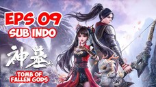 TOMB OF FALLEN GOD [SHEN MU] EPISODE 9 SUB INDO