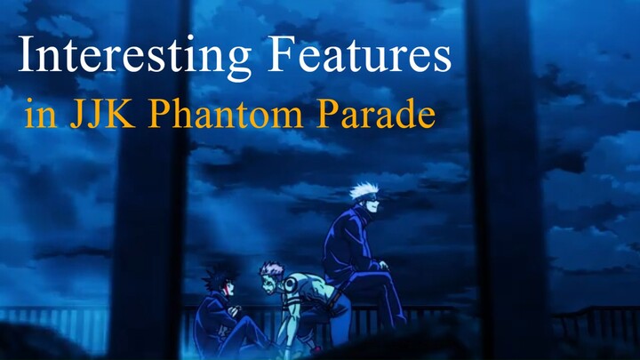 Interesting Features in Jujutsu Kaisen Phantom Parade