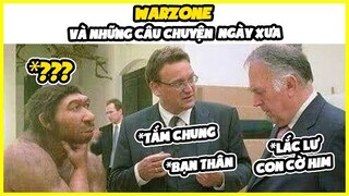 WARZONE VÀ NHỮNG CÂU TRUYỆN CHƯA TỪNG ĐƯỢC TIẾT LỘ | WARZONE