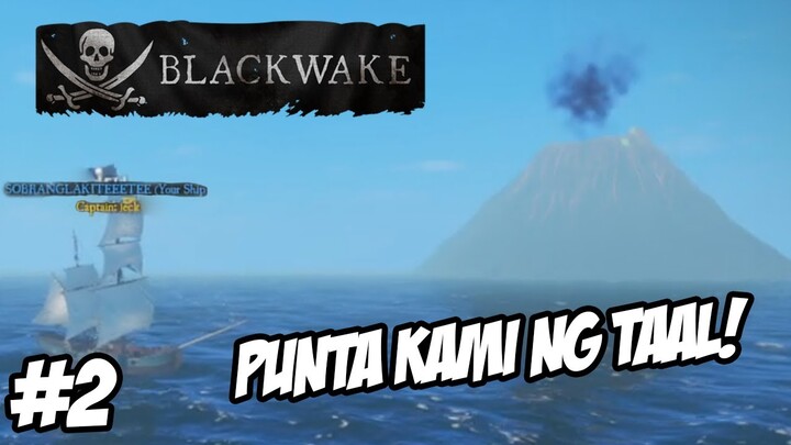 PUNTA KAMI NG TAAL! | NARDZ, PECH, BLINK, JECK | Blackwake | #2