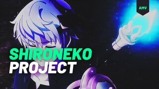 ~AMV~ SHIRONEKO PROJECT