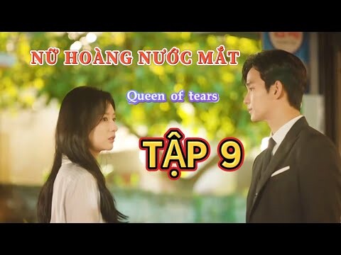 Review Phim: Nữ Hoàng Nước Mắt Tập 9 Con rễ giúp gaiđình tàiphiệt lấy lại tài sản,bị kẻ xấu tấn công