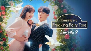 Dreaming of a Freaking Fairytale | Episode 2 | English Subtitles