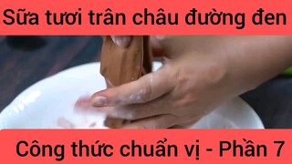 Sữa tươi trân châu đường đen công thức chuẩn vị phần 7