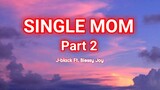 SINGLE MOM ( Part 2 ) - J-black ft. blessy Joy ( Lyrics Video )
