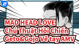 MAD HEAD LOVE | Chú Thuật Hồi Chiến / Geto & Gojo Vẽ tay AMV_2