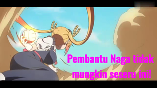 Pembantu Naga tidak mungkin seseru ini!