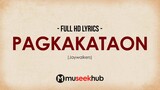 Jaywalkers - Pagkakataon [Full HD] Lyrics🎵
