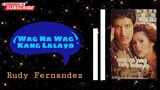 Wag Na Wag Kang Lalayo | 1998 ° Action | Rudy Fernandez | Classic Movies