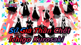 [Sứ Giả Thần Chết] Ichigo Kurosaki - Tôi là kẻ mạnh nhất ở thị trấn Karakura_1
