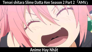 Tensei shitara Slime Datta Ken Season 2 Part 2「AMV」Hay Nhất