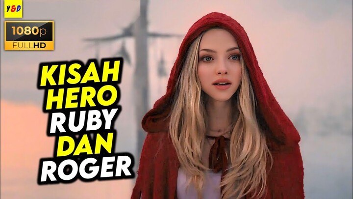 Asal Usul Hero Ruby Gadis Berkerudung Merah - ALUR CERITA FILM Red Riding Hood