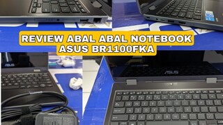 REVIEW ABAL-ABAL NOTEBOOK ASUS BR1100FKA- CEK SPESIFIKASI FITUR -GAME TES