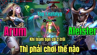 Áp lực khi bên kia có Arum kèm Aleister | Top 1 natalya | Trâm anh 5 phút