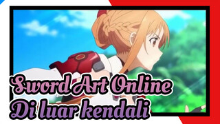 Sword Art Online|【AMV】Di luar kendali