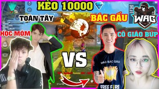 [ Free Fire ] Kèo Cực Căng 10000💎Đối Đầu Giữa Học Mõm&Toàn Tây Đấu Với Bác Gấu Và Búp - Học Mõm