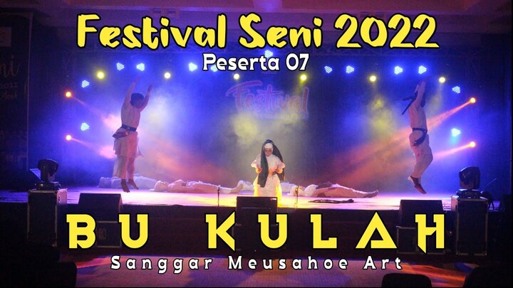 Peserta 07 || Judul Karya - Bu Kulah - Sanggar Meusahoe Art || Festival Seni 2022