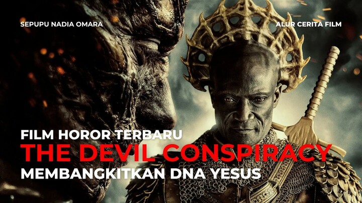 THE DEVIL CONSPIRACY | MEMBANGKITKAN DNA YESUS