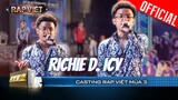 Richie D. ICY kill con beat cháy vẫn tấu hài, ZEXZEX năng lượng đáng gờm | Casting Rap Việt Mùa 3