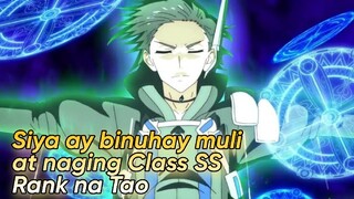 Siya ay binuhay muli at naging Class SS rank|TAGALOG RECAP