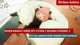 [ Riview Singkat Anime Spy x Family season 2 di Episode 2 ]