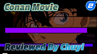 Conan Movie 
Reviewed By Chuyi_2