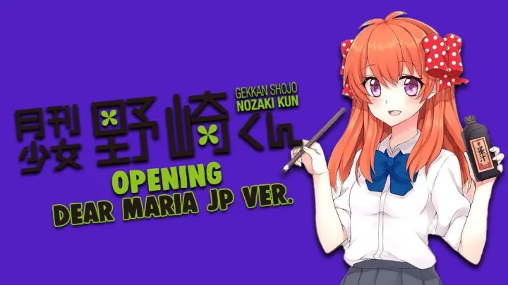 Gekkan Shoujo Nozaki Kun - Opening - Dear Maria JP. Ver.