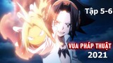 Tóm tắt Anime: " Vua Pháp Thuật " | Shaman King 2021 | Tập 5-6 | Review Anime hay