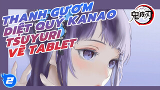 Vẽ Kanao Tsuyuri | Vẽ Tablet lần thứ 13 | Phong cách vẽ mới | Chưa thanh toán_2