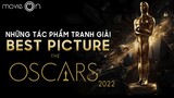 Oscar 2022: Có gì ở hạng mục Best Picture?