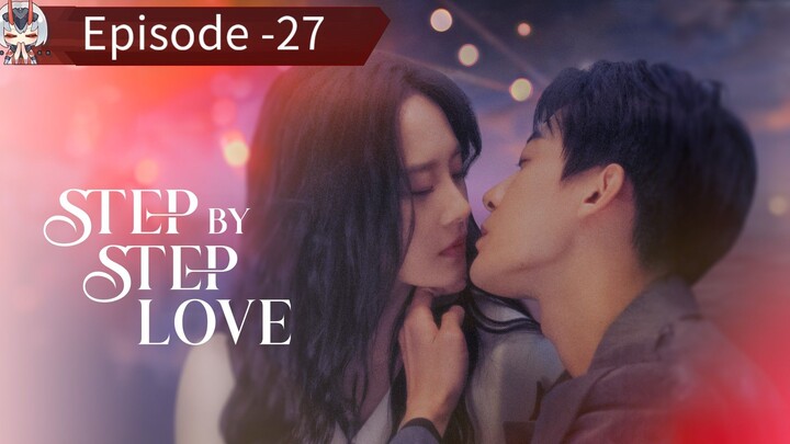 Step By Step Love Full Episode -27 [ Hindi Dubbed ]