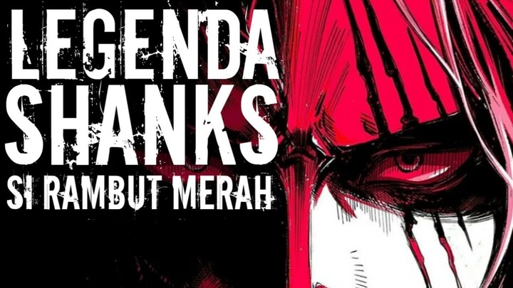 LEGENDA SHANKS SI RAMBUT MERAH