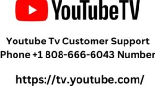 Youtube Tv Customer Support +1 808-666-6043 Number