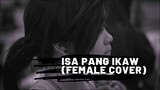 Isa Pang Ikaw - Justin Vasquez (Female Cover)