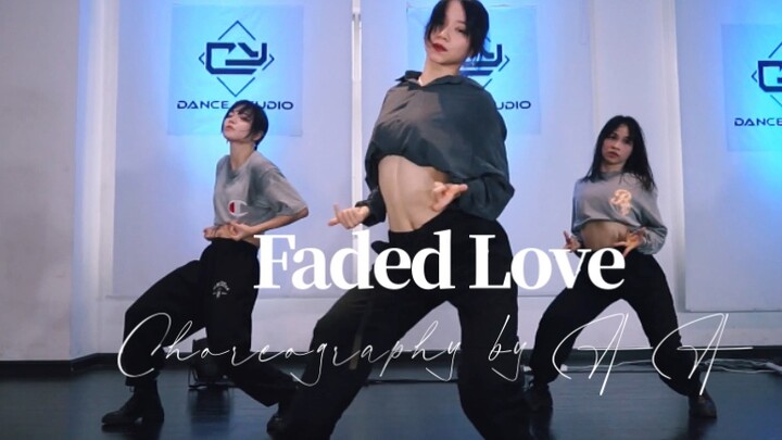 [AA Choreography] Faded Love Hãy đi và tận hưởng tình yêu điên cuồng Biên đạo Jazzfunk cơ bản #Phiên