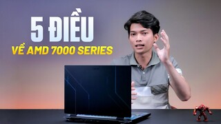 AMD 7000 SERIES - 5 ĐIỀU MÀ BẠN CÓ THỂ CHƯA BIẾT | GEARVN