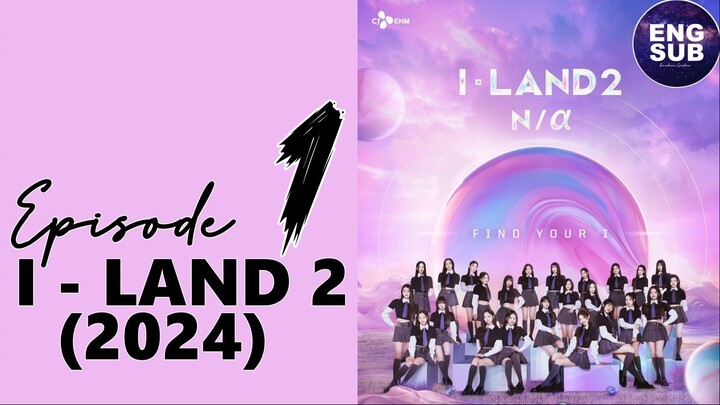 🇰🇷 KR SHOW | I-LAND 2 (2024) Episode 1 ENG SUB (720P)