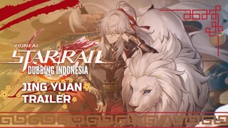 【ft. Ray Nabila】Jing Yuan Trailer【HONKAI : STAR RAIL FANDUB INDONESIA】