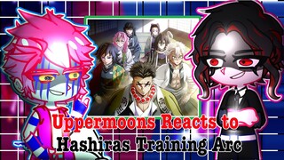UpperMoons reacts to Hashira Training Arc (+Muzan walk)|| Demon Slayer Season 4 ||