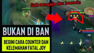 BUKAN DI BAN. Begini Cara TERGAMPANG nge-Counter JOY + Kelemahan Fatalnya