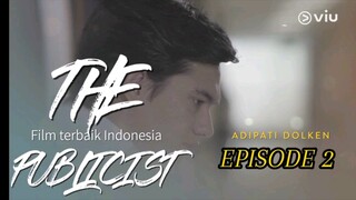 Film Indonesia terbaik (The publicist) Adipati Dolken Eps 2.