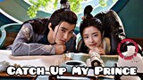 Catch Up My Prince 2023 [Eng.Sub] Ep05