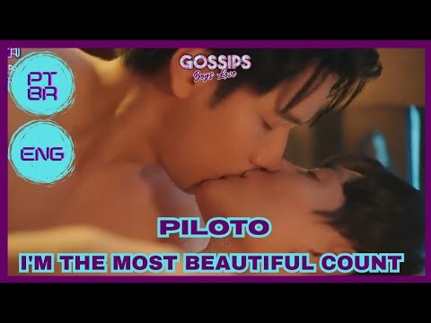 [PT-BR  / ENG SUB] I'M THE MOST BEAUTIFUL COUNT  - PING SUPANUT - BL TAILÂNDIA  || PILOTO LEGENDADO