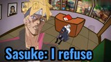 Sasuke: I refuse